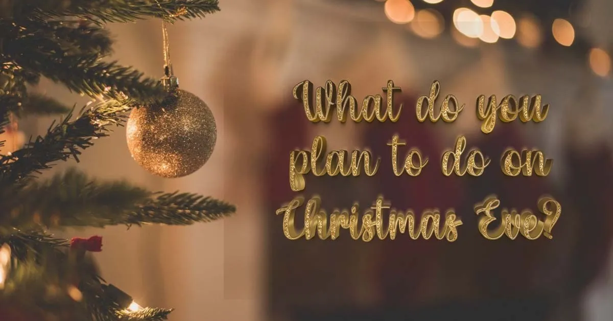 plan to do on Christmas Eve