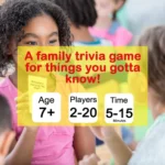 How much do you really know? A family trivia game for things you gotta know!